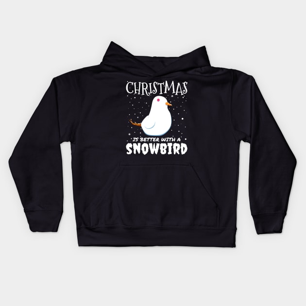 Christmas Is Better With A Snowbird - Christmas snow bird gift Kids Hoodie by mrbitdot